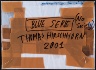 Thomas Hirschhorn / Blue Serie (No Society) / 2001